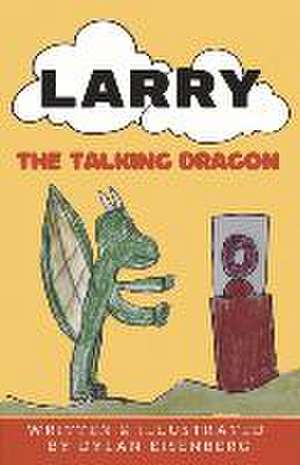 Larry the Talking Dragon: Volume 1 de Dylan Eisenberg