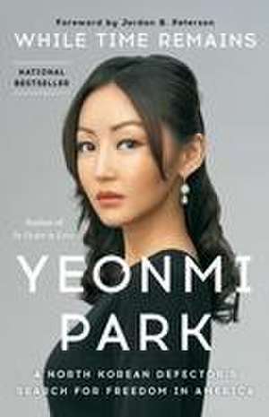 While Time Remains de Yeonmi Park