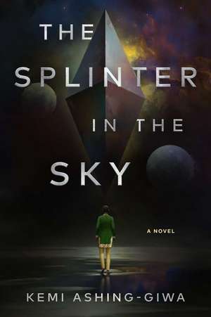 The Splinter in the Sky de Kemi Ashing-Giwa