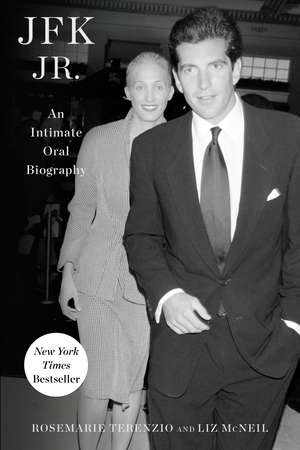 JFK Jr.: An Intimate Oral Biography de RoseMarie Terenzio
