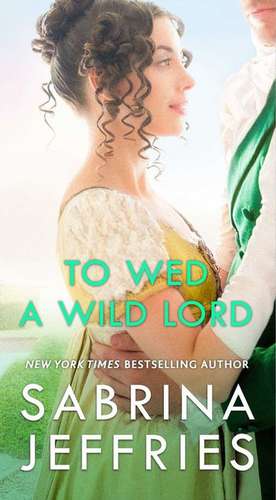 To Wed a Wild Lord de Sabrina Jeffries