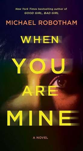 When You Are Mine de Michael Robotham