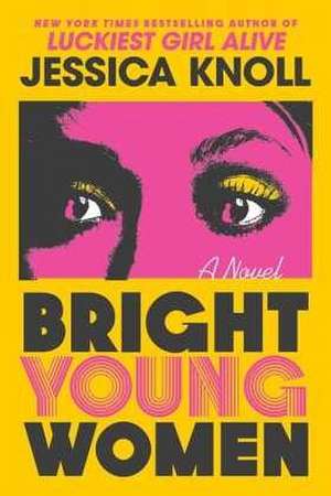 Bright Young Women de Jessica Knoll