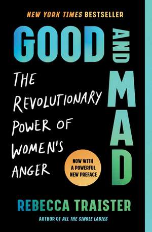 Good and Mad: The Revolutionary Power of Women's Anger de Rebecca Traister