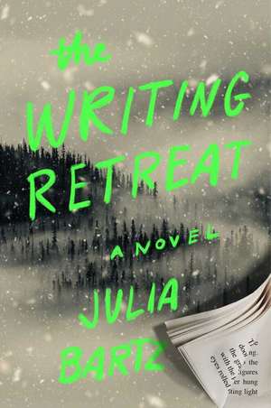 The Writing Retreat de Julia Bartz