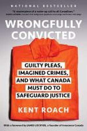 Wrongfully Convicted de Kent Roach