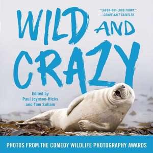 Wild and Crazy: Photos from the Comedy Wildlife Photography Awards de Paul Joynson-Hicks