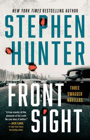 Front Sight: Three Swagger Novellas de Stephen Hunter