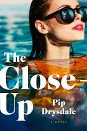 The Close-Up de Pip Drysdale