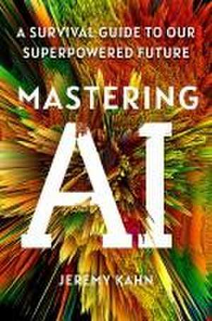 Mastering AI de Jeremy Kahn