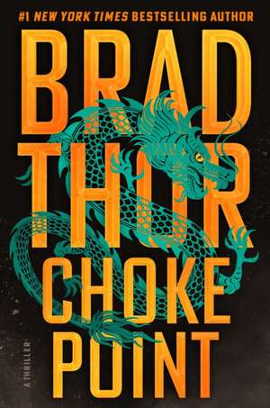 Choke Point: A Thriller de Brad Thor