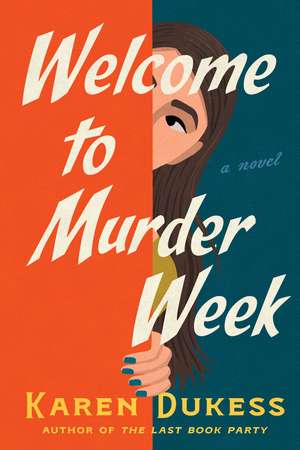 Welcome to Murder Week: A Novel de Karen Dukess