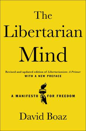 The Libertarian Mind: A Manifesto for Freedom de David Boaz