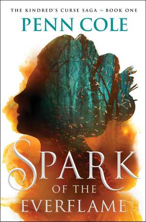 Spark of the Everflame: A Novel de Penn Cole