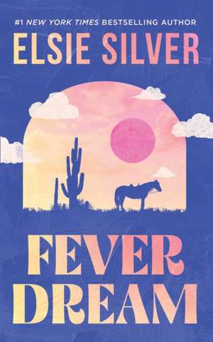 Fever Dream de Elsie Silver