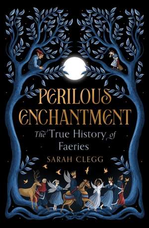 Perilous Enchantment de Sarah Clegg