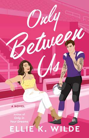 Only Between Us: A Novel de Ellie K Wilde