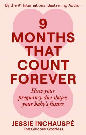 9 Months That Count Forever de Jessie Inchauspé
