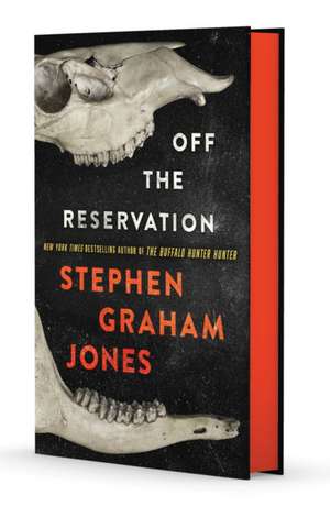 Off the Reservation de Stephen Graham Jone