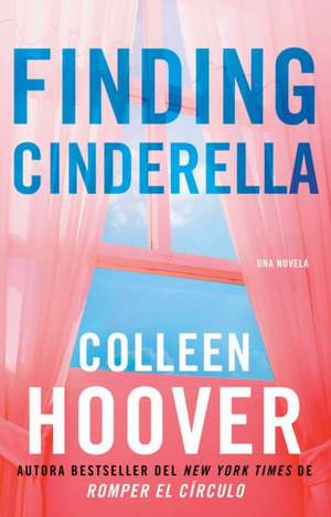 Finding Cinderella (Spanish Edition) de Colleen Hoover