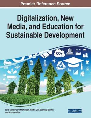 Digitalization, New Media, and Education for Sustainable Development de Martin Dür