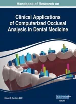 Handbook of Research on Clinical Applications of Computerized Occlusal Analysis in Dental Medicine, VOL 1 de DMD Robert B. Kerstein