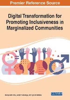 Digital Transformation for Promoting Inclusiveness in Marginalized Communities de Munyaradzi Zhou