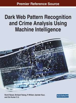 Dark Web Pattern Recognition and Crime Analysis Using Machine Intelligence de Romil Rawat