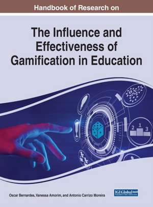 Handbook of Research on the Influence and Effectiveness of Gamification in Education de Vanessa Amorim