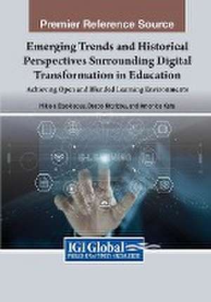 Emerging Trends and Historical Perspectives Surrounding Digital Transformation in Education de Nikleia Eteokleous