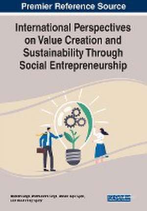 International Perspectives on Value Creation and Sustainability Through Social Entrepreneurship de Hesham Magd