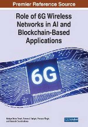 Role of 6G Wireless Networks in AI and Blockchain-Based Applications de Malaya Dutta Borah