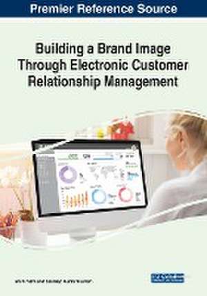 Building a Brand Image Through Electronic Customer Relationship Management de Sandeep Kumar Kautish