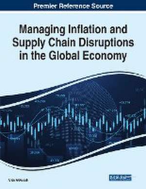 Managing Inflation and Supply Chain Disruptions in the Global Economy de Ulas Akkucuk