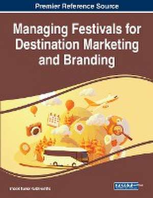 Managing Festivals for Destination Marketing and Branding de Sharad Kumar Kulshreshtha