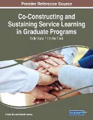 Co-Constructing and Sustaining Service Learning in Graduate Programs de Rabia Hos