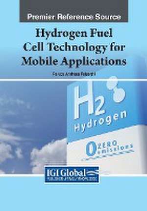 Hydrogen Fuel Cell Technology for Mobile Applications de Raluca Andreea Felseghi