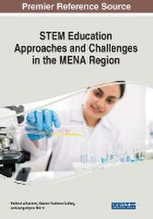 STEM Education Approaches and Challenges in the MENA Region de Fatimah Alhashem