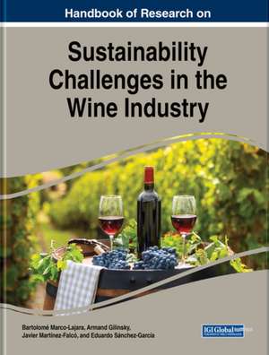 Handbook of Research on Sustainability Challenges in the Wine Industry de Armand Gilinsky