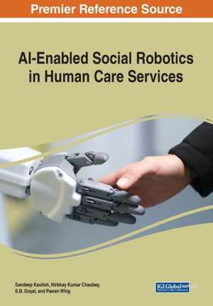 AI-Enabled Social Robotics in Human Care Services de Sandeep Kautish