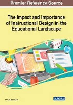 The Impact and Importance of Instructional Design in the Educational Landscape de Christie F. Calhoun