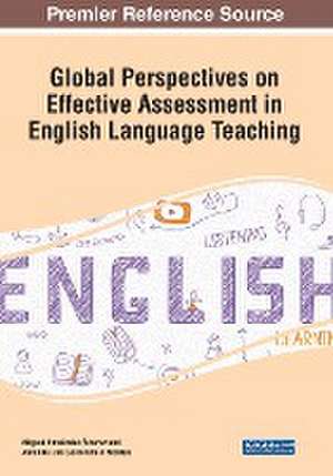 Global Perspectives on Effective Assessment in English Language Teaching de Miguel Fernández Álvarez