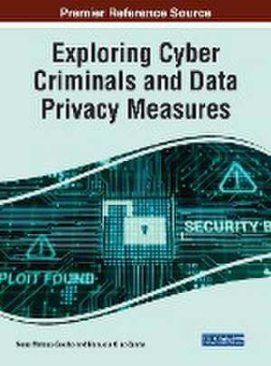 Exploring Cyber Criminals and Data Privacy Measures de Manuela Cruz-Cunha