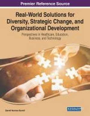 Real-World Solutions for Diversity, Strategic Change, and Organizational Development de Darrell Norman Burrell