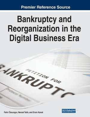 Bankruptcy and Reorganization in the Digital Business Era de Ersin Kanat