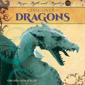 Discover Dragons de Virginia Loh-Hagan