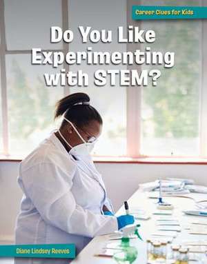 Do You Like Experimenting with Stem? de Diane Lindsey Reeves