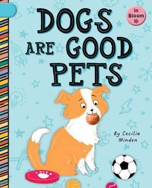 Dogs Are Good Pets de Cecilia Minden