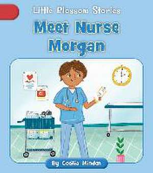 Meet Nurse Morgan de Cecilia Minden