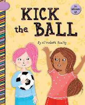 Kick the Ball de Elizabeth Scully